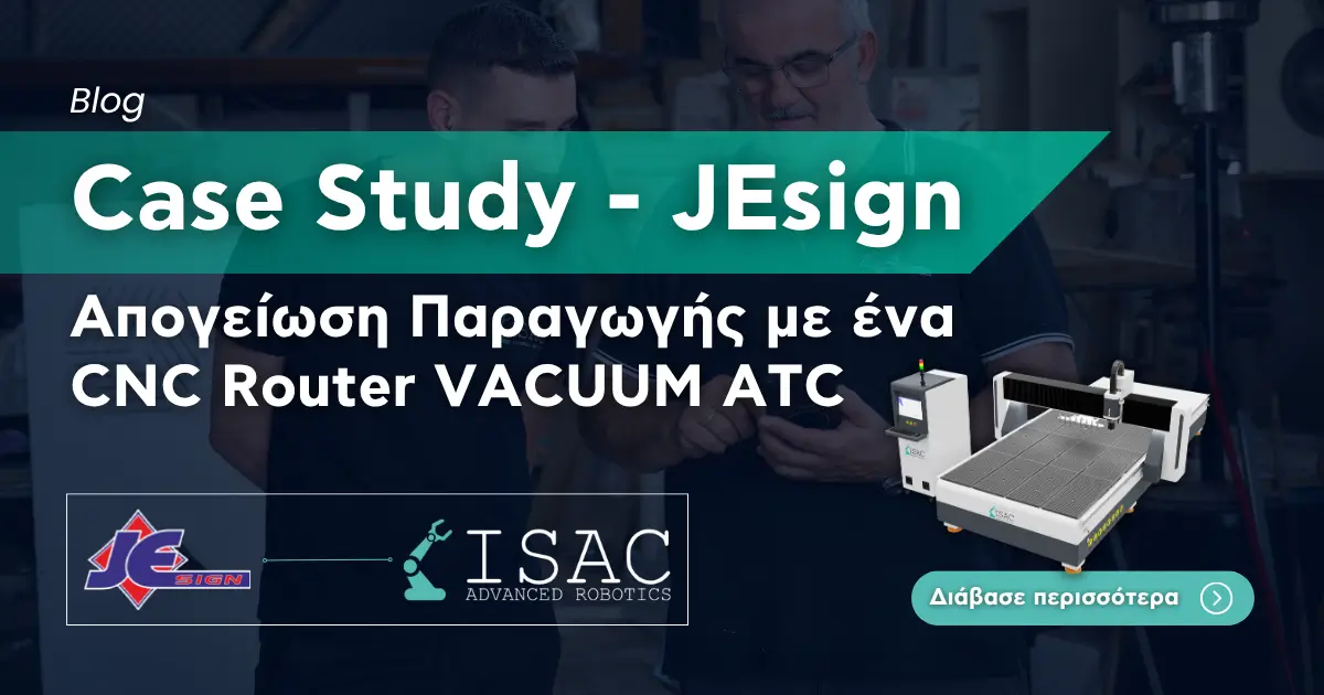 Case Study JEsign: Απογείωση Παραγωγής με ένα CNC Router VACUUM ATC